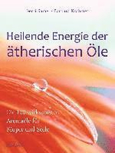 Heilende Energie der ätherischen Öle
