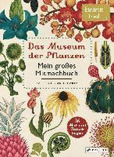 Das Museum der Pflanzen. Mein Mitmachbuch