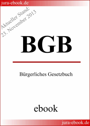 BGB - Bürgerliches Gesetzbuch - Aktueller Stand: 23. November 2013