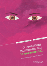 60 questions étonnantes sur le paranormal et les réponses qu'y apporte la science
