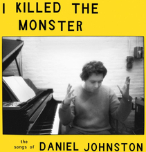 I Killed The Monster/Songs Of Daniel Johnston