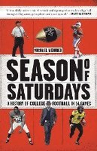 Season of Saturdays: A History of College Football in 14 Games