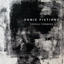 Fineberg Joshua: Sonic Fictions