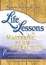 Life Lessons for Mastering the Law of Attraction: 7 Essential Ingredients for Living a Prosperous Life