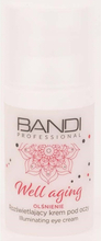 Bandi Well aging Illuminating eye cream 30 ml