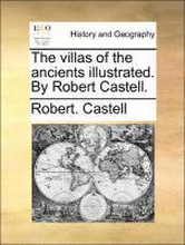 The Villas of the Ancients Illustrated. by Robert Castell.