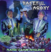 Hateful Agony: Plastic Culture Pestilence