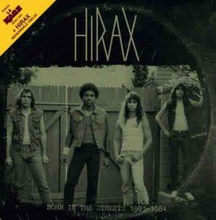 Hirax: Born In The Streets (Demo + Rehearsal)
