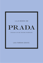 Lilla Boken Om Prada - Historien Om Det Ikoniska Modehuset