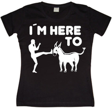 I´m Here To Kick Ass! Girly T-shirt, T-Shirt