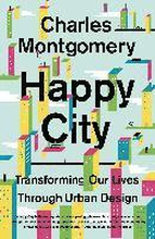 Happy City Transforming Our Lives
