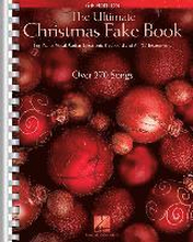 The Ultimate Christmas Fake Book: For Piano, Vocal, Guitar, Electronic Keyboard & All C Instruments
