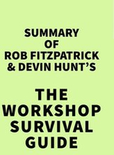 Summary of Rob Fitzpatrick and Devin Hunt's The Workshop Survival Guide