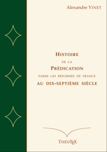 istoire de la Prédication Parmi les Réformés de France au Dix-Septième Siècle