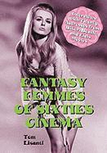 Fantasy Femmes of Sixties Cinema