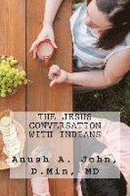 The Jesus Conversation with Indians: Strategies and Methods for Introducing Jesus to First- and Second- Generation Indians in America