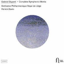 Dupont Gabriel: Complete Symphonic Works
