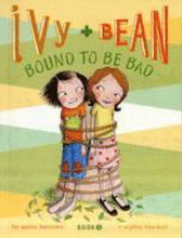 Ivy and Bean #5: Bound to be Bad