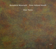 Maurseth Benedicte / Åsne Valland N: Over Tones