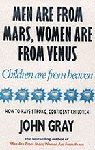 Men Are From Mars, Women Are From Venus And Children Are From Heaven
