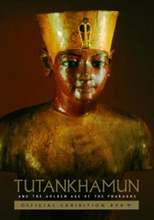 Tutankhamun & The Golden Age Of The Pharaohs