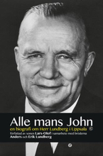Alle Mans John - En Biografi Om Herr Lundberg I Uppsala