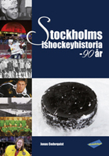 Stockholms Ishockeyhistoria - 90 År