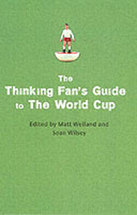The Thinking Fan"'s Guide To The World Cup