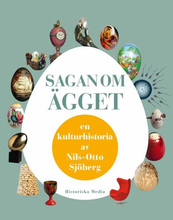Sagan Om Ägget En Kulturhistoria Av Nils-otto Sjöberg