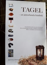 Tagel - En Annorlunda Hästbok - En Kulturhistorisk Resa Om Ett Material, Dess Användningsområden, Tekniker, Redskap Och Instruktioner