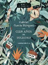 Cien Años de Soledad (50 Aniversario) / One Hundred Years of Solitude: Illustrated Fiftieth Anniversary Edition of One Hundred Years of Solitude
