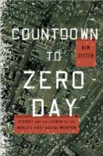 Countdown To Zero Day - Stuxnet And The Launch Of The Worlds First Digital