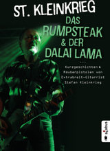 Das Rumpsteak und der Dalai Lama … Kurzgeschichten und Räuberpistolen von Extrabreit-Gitarrist Stefan Kleinkrieg