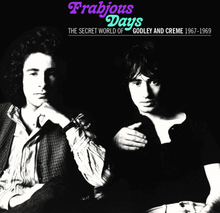 Godley And Creme: Frabjous days 1967-69