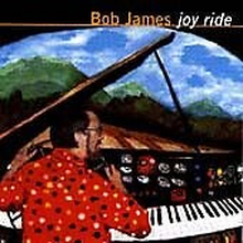 Bob James : Joy Ride CD (1999) Pre Owned