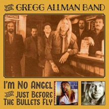 Allman Gregg Band: I"'m No Angel/Just Before...