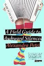A Field Guide to Awkward Silences