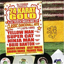 24 Karat Gold/Classic Dancehall Mega Mix