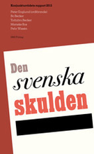 Den Svenska Skulden. Konjunkturrådets Rapport 2015