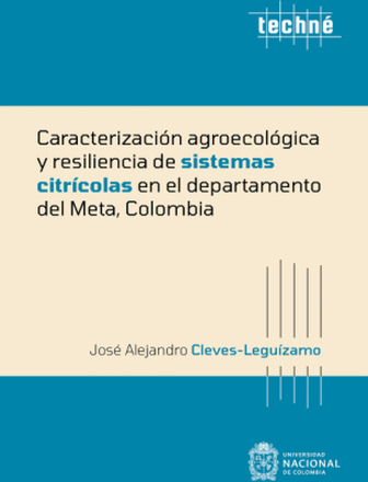Caracterización agroecológica y resiliencia de sistemas citrícolas en el departamento del Meta, Colombia