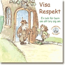 Visa Respekt - En Bok För Barn Om Att Bry Sig Om