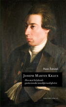 Joseph Martin Kraus - Den Mest Betydande Gustavianska Musikpersonligheten