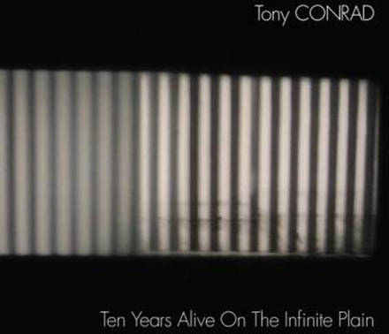 Conrad Tony: Ten Years Alive on The Infinite...