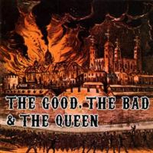 Good The Bad And The Queen: The Good...