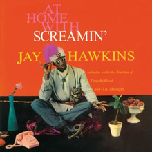 Hawkins Screamin"' Jay: At Home With Screamin"'...