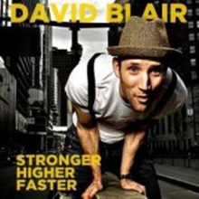 Blair David: Stronger Higher Faster