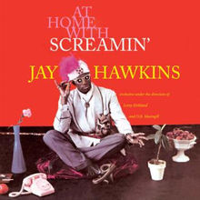 Hawkins Screamin"' Jay: At Home With Screamin"'...