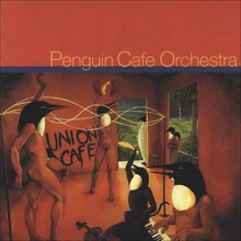 Penguin Cafe Orchestra: Union Café