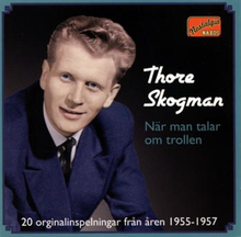 Skogman Thore: När man talar om trollen 1955-57
