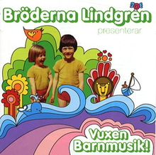 Bröderna Lindgren: Vuxen barnmusik 2007